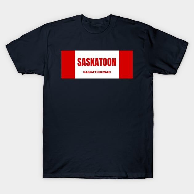 Saskatoon City in Canadian Flag Colors T-Shirt by aybe7elf